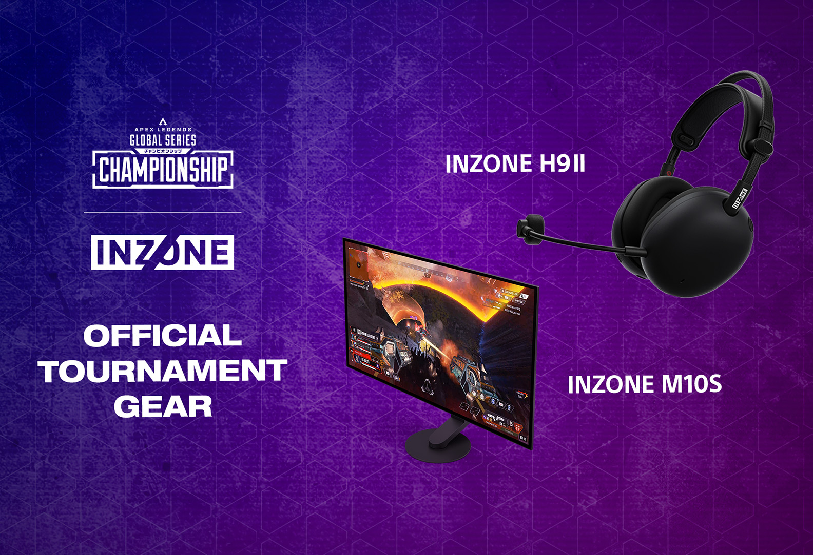 כרזת דף הבית שכוללת תמונה של צג המשחקים M10S וצג אוזניות המשחקים H9 II לצד סמלי הלוגו של INZONE ו-Apex Legends Global Series.